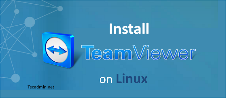Install TeamViewer on Linux