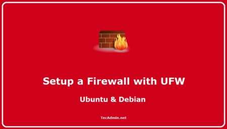 How to Setup UFW Firewall on Ubuntu & Debian