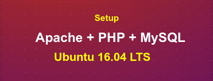 To Install PHP 7.2, MySQL 5.7 on Ubuntu LTS
