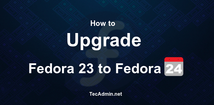 Upgrade Fedora 23 to Fedora 24