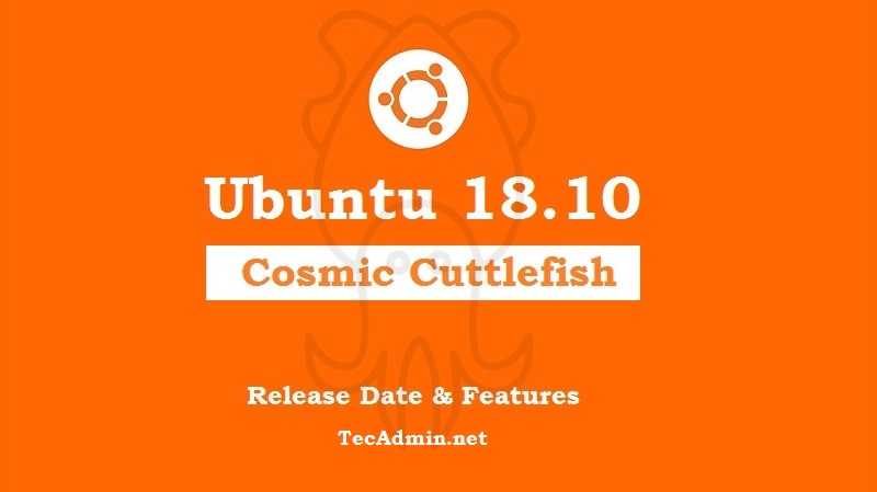 Ubuntu 18 10 Release Schedule  Features and More   TecAdmin - 62