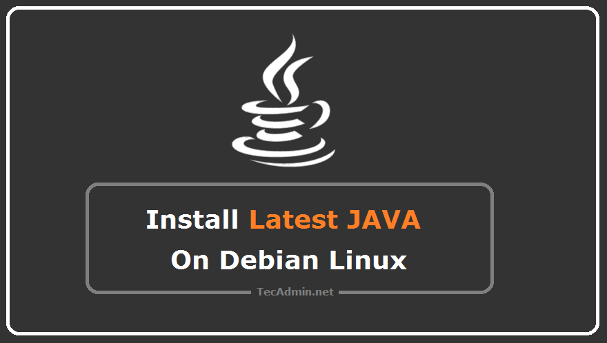 How To Install Latest Java 17 On Debian 11 10 TecAdmin