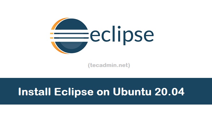 Install Eclipse IDE Ubuntu 20.04