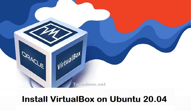 How to Install VirtualBox on Ubuntu 20.04