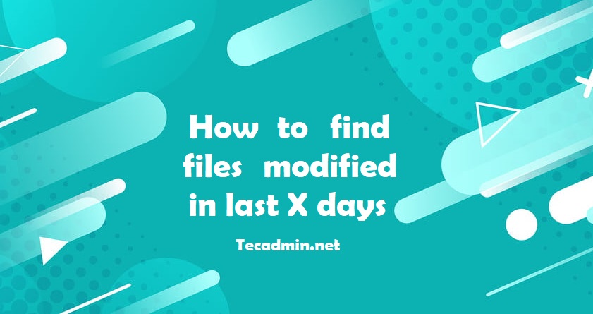 How To Find Files Modified in Last 30 Days in Linux 