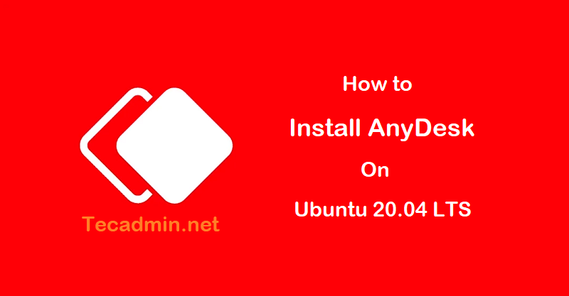 How to Install AnyDesk on Ubuntu 20.04