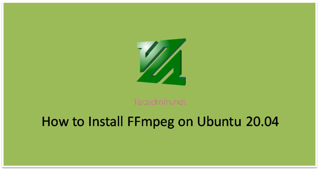 How to Install FFmpeg on Ubuntu 20.04