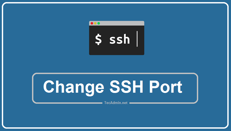 How to Change SSH Port in Linux