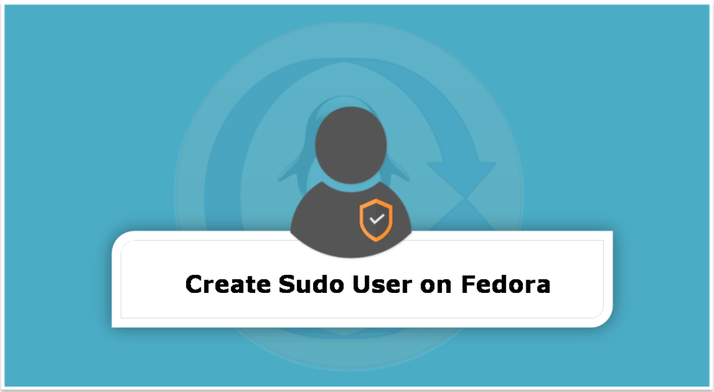 Create A Sudo User on Fedora