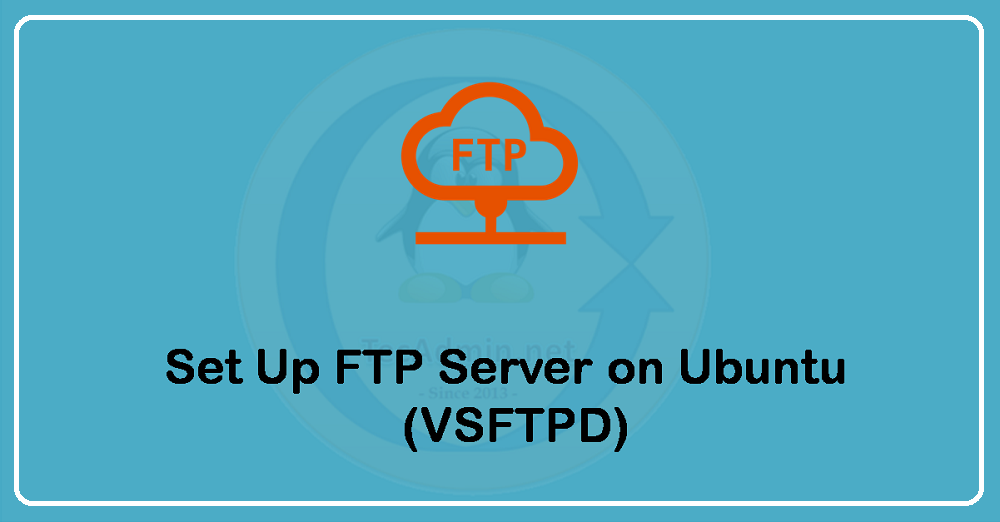 To Setup FTP Server with on Ubuntu 20.04