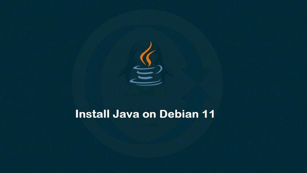 How To Install Java On Debian 11 TecAdmin