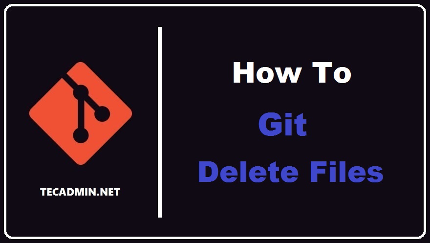 Git Command To Delete A File From Git Repository