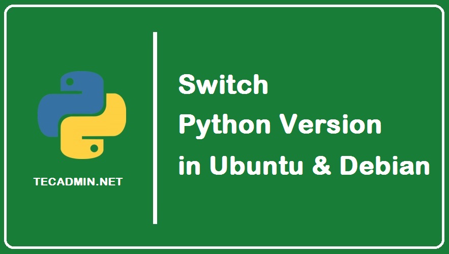 How to Switch Python Version in Ubuntu & Debian
