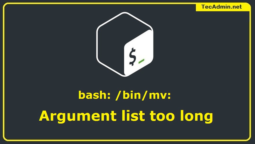  Resolved bash bin mv Argument List Too Long TecAdmin