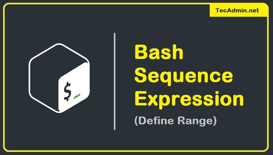 Bash Sequence Expression Define Range TecAdmin