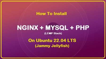 How To Install LEMP Stack on Ubuntu 22.04