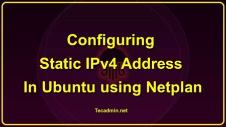 Configuring the Static IPv4 Address on Ubuntu using Netplan