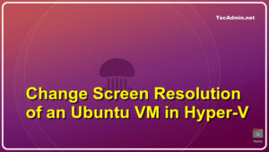 ubuntu vm full screen hyper v