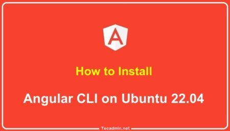 How to Install Angular CLI on Ubuntu 22.04