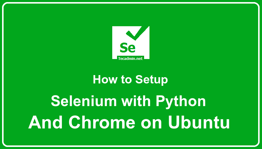 Setup Selenium With Python And Chrome Driver On Ubuntu Debian