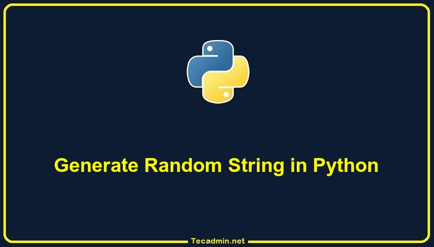 accent Uafhængighed teori How to Generate Random String in Python – TecAdmin