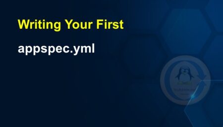 Writing Your First appspec.yml File