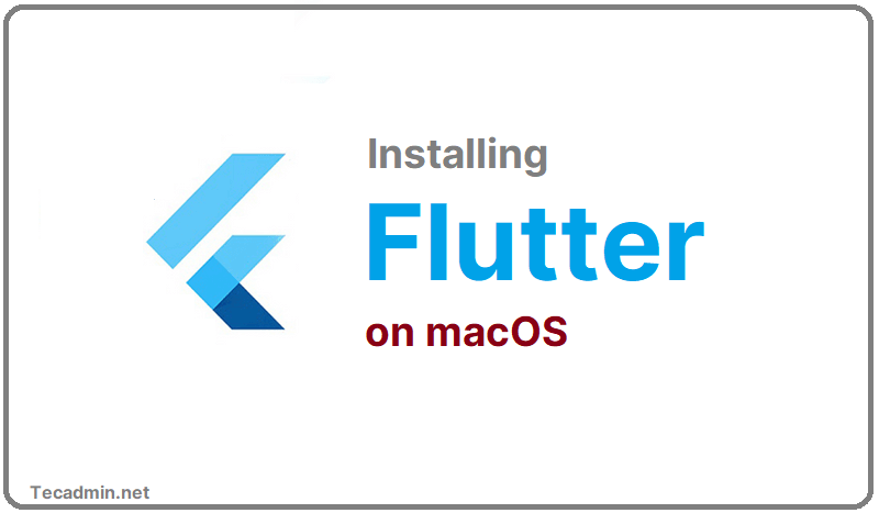 Installing Flutter on macOS